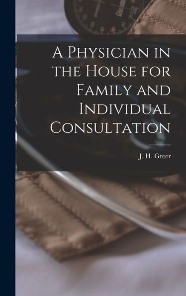 A Physician In The House For Family And Individual Consultation