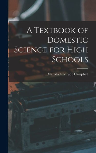 A Textbook Of Domestic Science For High Schools