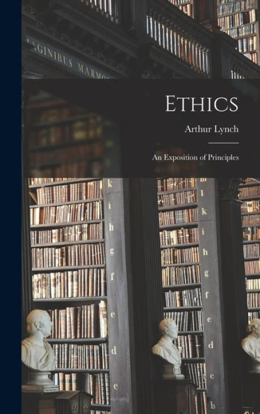 Ethics: An Exposition Of Principles
