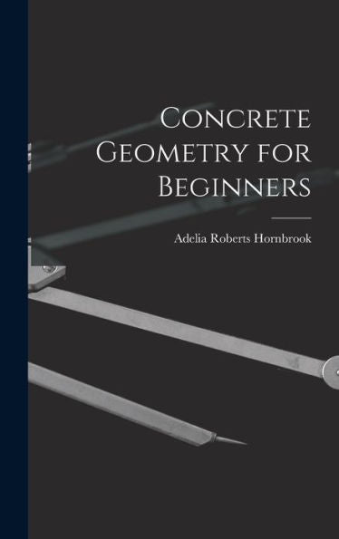 Concrete Geometry For Beginners