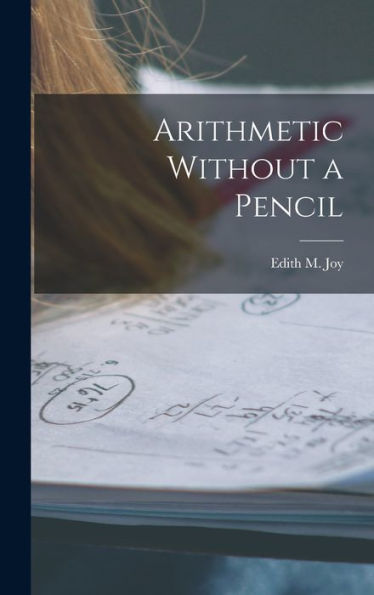 Arithmetic Without A Pencil