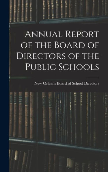 Annual Report Of The Board Of Directors Of The Public Schools