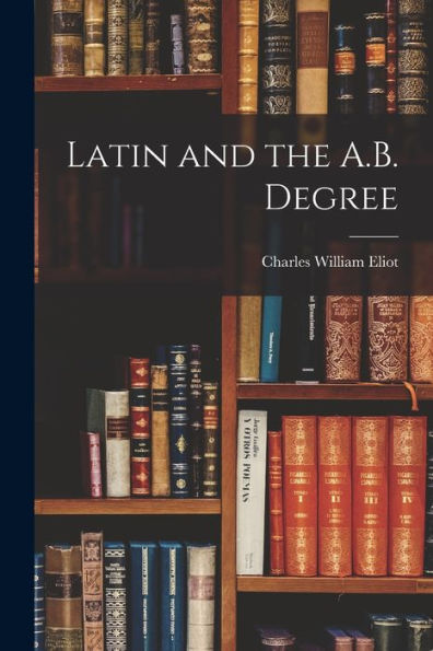 Latin And The A.B. Degree