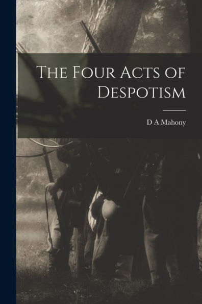 The Four Acts Of Despotism