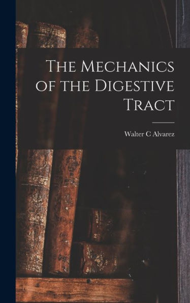 The Mechanics Of The Digestive Tract