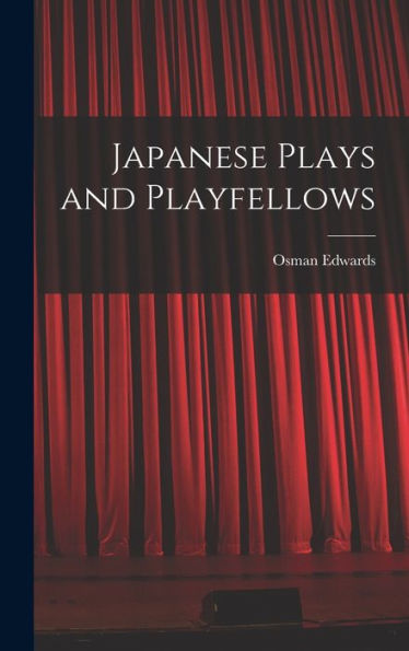 Japanese Plays And Playfellows