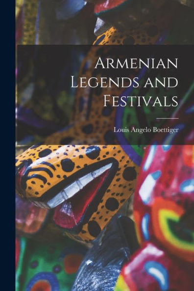 Armenian Legends And Festivals