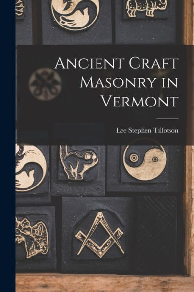Ancient Craft Masonry In Vermont