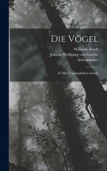 Die Vogel: In Der Ursprünglichen Gestalt (German Edition)
