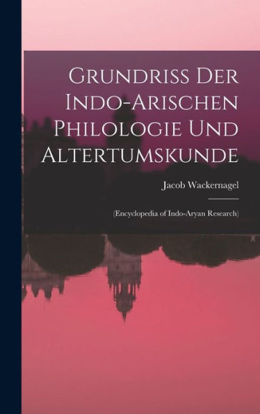 Grundriss Der Indo-Arischen Philologie Und Altertumskunde: (Encyclopedia Of Indo-Aryan Research) (German Edition)