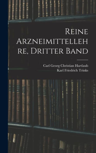 Reine Arzneimittellehre, Dritter Band (German Edition)