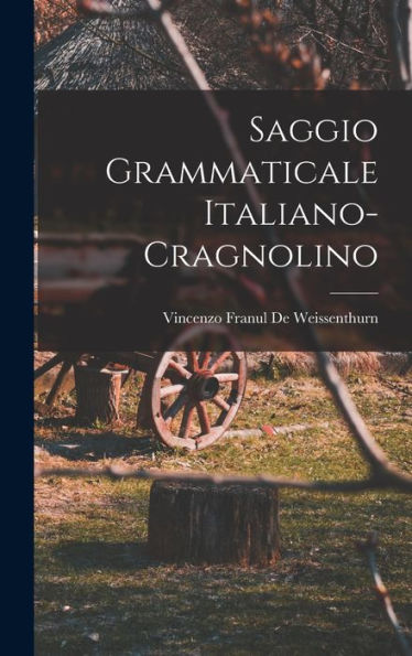 Saggio Grammaticale Italiano-Cragnolino (Italian Edition)
