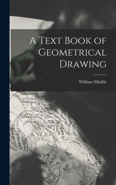 A Text Book Of Geometrical Drawing
