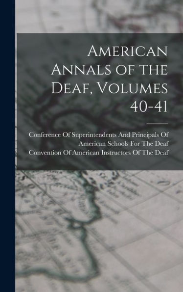 American Annals Of The Deaf, Volumes 40-41
