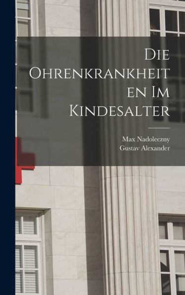 Die Ohrenkrankheiten Im Kindesalter (German Edition)