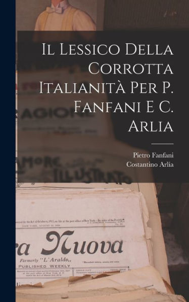 Il Lessico Della Corrotta Italianit?Per P. Fanfani E C. Arlia (Italian Edition)