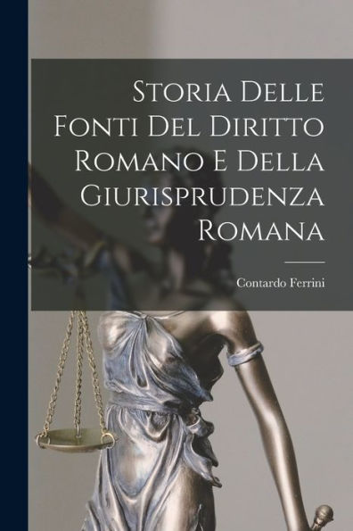Storia Delle Fonti Del Diritto Romano E Della Giurisprudenza Romana (Italian Edition)