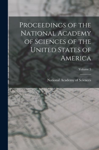 Proceedings Of The National Academy Of Sciences Of The United States Of America; Volume 5
