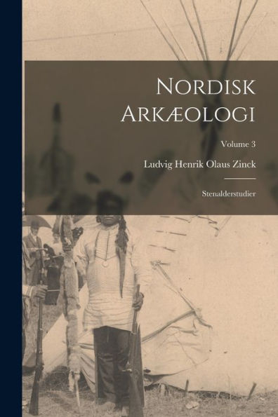 Nordisk Ark?Logi: Stenalderstudier; Volume 3 (Danish Edition)