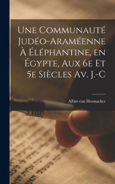 Une Communaut?Judeo-Aram?Nne ???Hantine, En ?Ypte, Aux 6E Et 5E Siècles Av. J.-C