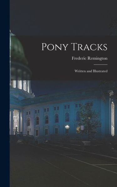 Pony Tracks: Written And Illustrated