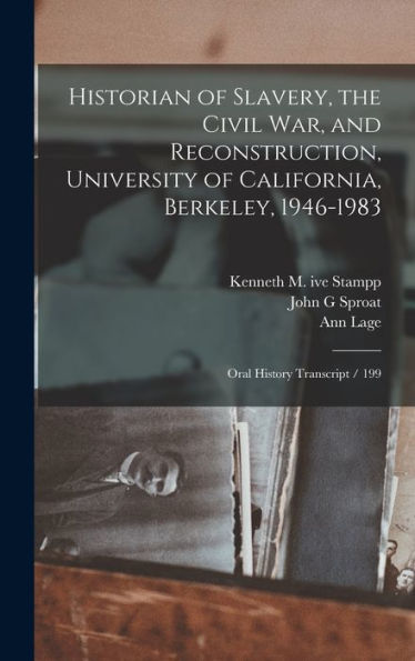Historian Of Slavery, The Civil War, And Reconstruction, University Of California, Berkeley, 1946-1983: Oral History Transcript / 199