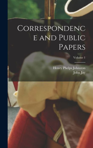 Correspondence And Public Papers; Volume 1