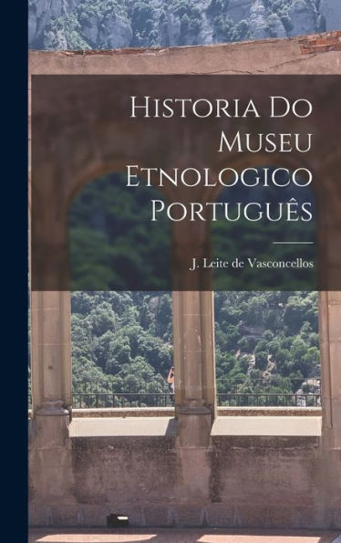 Historia Do Museu Etnologico Portugu? (Portuguese Edition)