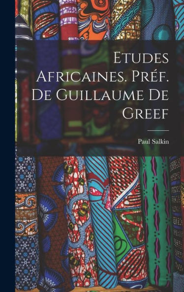 Etudes Africaines. Pr?. De Guillaume De Greef (French Edition)