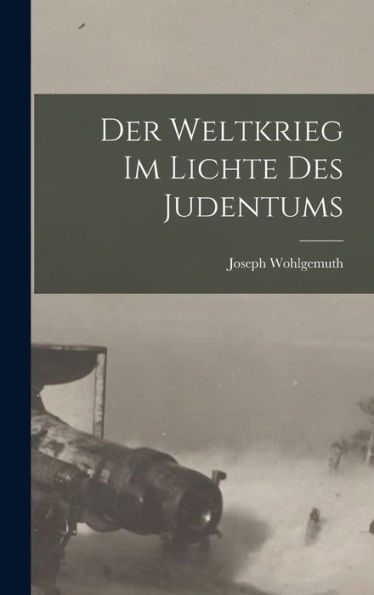 Der Weltkrieg Im Lichte Des Judentums (German Edition)