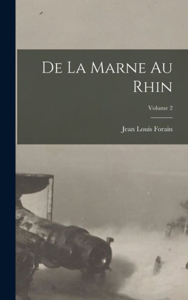 De La Marne Au Rhin; Volume 2 (French Edition)