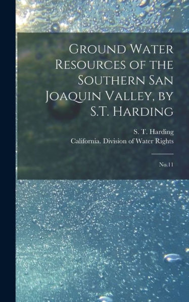 Ground Water Resources Of The Southern San Joaquin Valley, By S.T. Harding: No.11