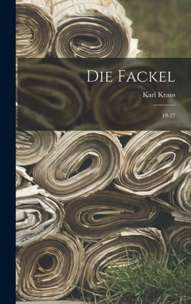 Die Fackel: 19-27 (German Edition)