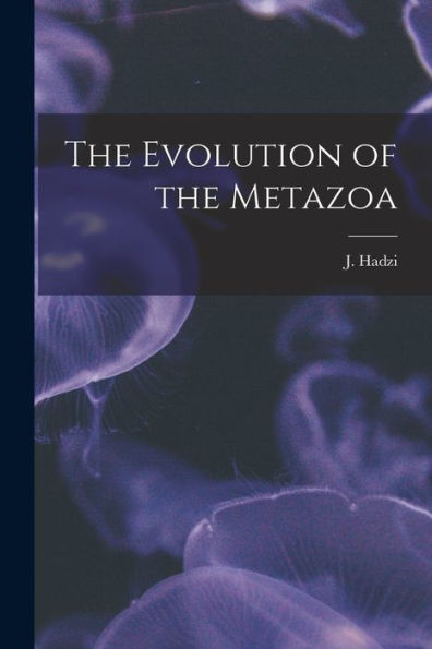 The Evolution Of The Metazoa