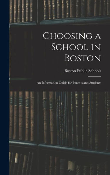 Choosing A School In Boston: An Information Guide For Parents And Students