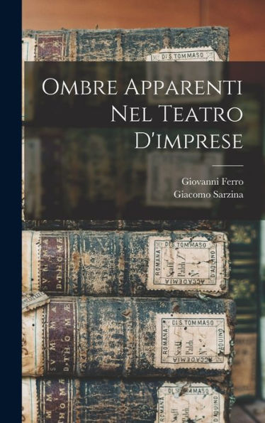 Ombre Apparenti Nel Teatro D'Imprese (Italian Edition)