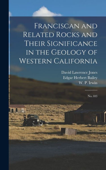 Franciscan And Related Rocks And Their Significance In The Geology Of Western California: No.183