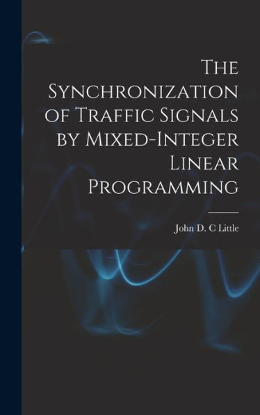 The Synchronization Of Traffic Signals By Mixed-Integer Linear Programming
