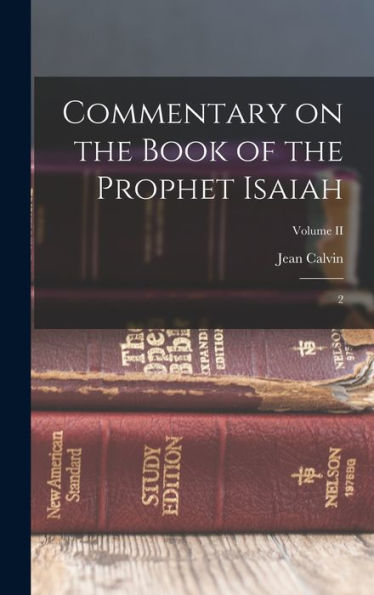 Commentary On The Book Of The Prophet Isaiah: 2; Volume Ii