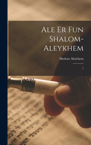 Ale Er Fun Shalom-Aleykhem: 7 (Yiddish Edition)