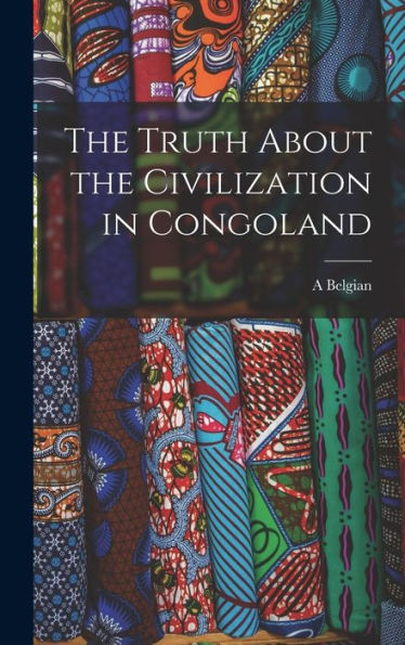 The Truth About The Civilization In Congoland