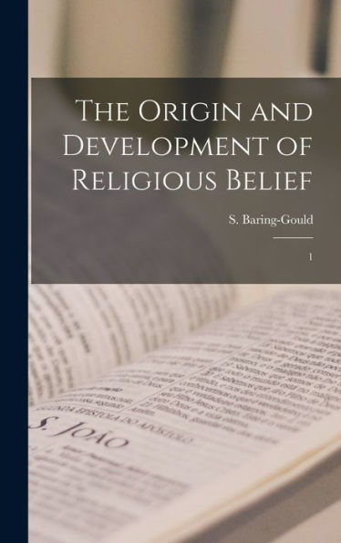 The Origin And Development Of Religious Belief: 1