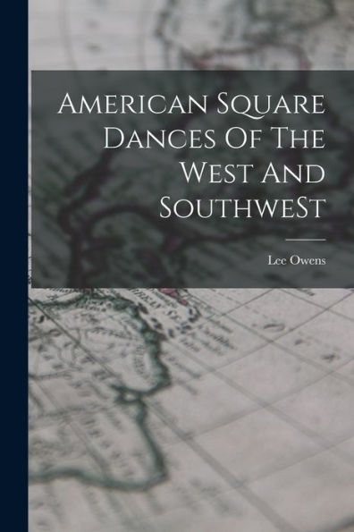 American Square Dances Of The West And Southwest