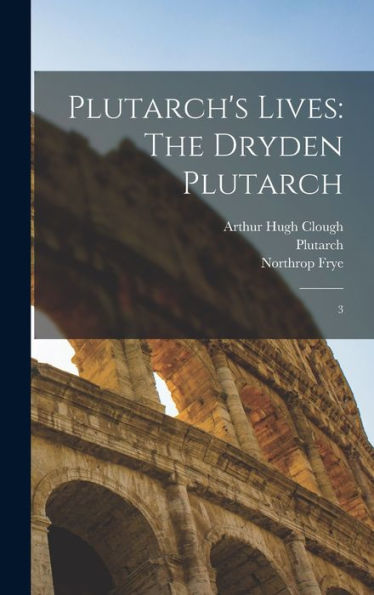 Plutarch's Lives: The Dryden Plutarch: 3