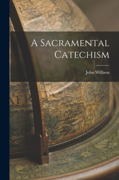 A Sacramental Catechism