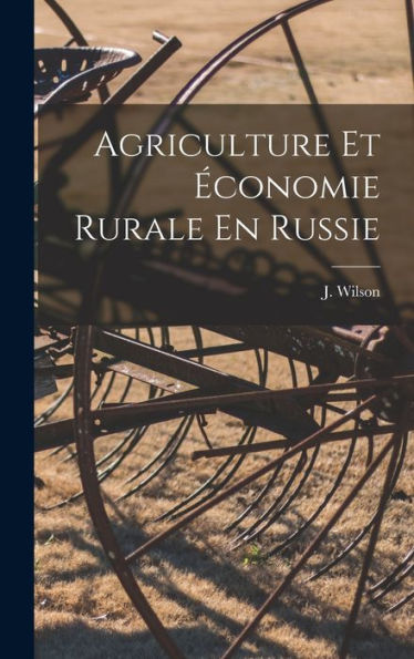 Agriculture Et ?Onomie Rurale En Russie (French Edition)