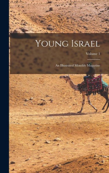 Young Israel: An Illustrated Monthly Magazine; Volume 1 (Afrikaans Edition)