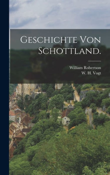 Geschichte Von Schottland. (German Edition)