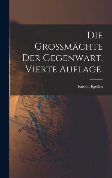 Die Grossm?Hte Der Gegenwart. Vierte Auflage. (German Edition)