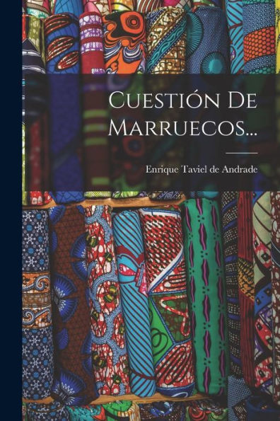 Cuestión De Marruecos... (Spanish Edition)